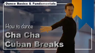 Cuban Breaks In Cha Cha | Dance Basics & Fundamentals | Arkady Bakenov | Ballroom Dance Latin Lesson