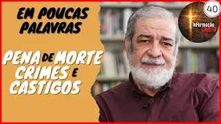 EM POUCAS PALAVRAS #40 - PENA DE MORTE CRIMES E CASTIGOS | Rev. Augustus Nicodemus