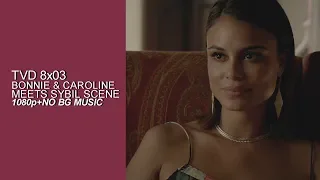 TVD 8x03 - Bonnie & Caroline Meets Sybil [Logoless+1080p] (NO BG Music)