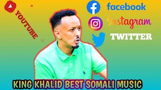 King Khalid Somalii Nonstop music