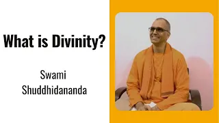 What is Divinity? How to Manifest it? By Swami Shuddhidananda.