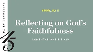 Reflecting on God’s Faithfulness – Daily Devotional