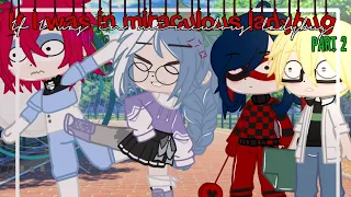 If I was in miraculous ladybug ✨ | Mlb | Gachaclub | Miraculous ladybug 🐞 Part 2