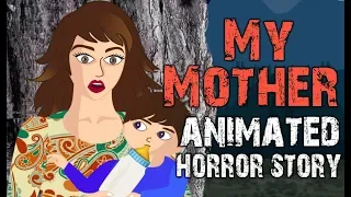 My Mother | Animated Horror Story (English)