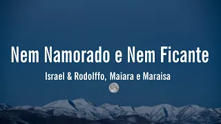 Israel & Rodolffo, Maiara e Maraisa - Nem Namorado e Nem Ficante (letra / legendado)