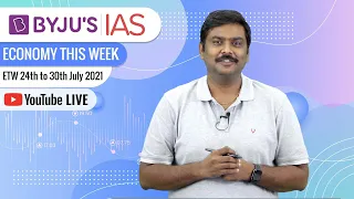 Economy This Week | Period: 24th July to 30th July 2021 | UPSC CSE