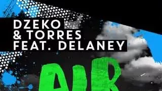 Dzeko & Torres - AIR ft. Delaney (Original Mix)