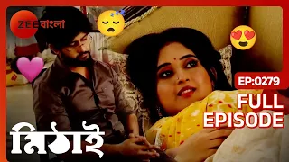 Mithai - Popular Romantic Bangla Serial Full Ep 279| Soumitrisha Kundu, Adrit Roy | Zee Bangla