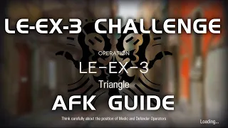 LE-EX-3 CM Challenge Mode | Easy & AFK Guide | Lingering Echoes | 【Arknights】