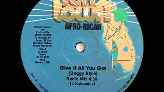 Afro-Rican - Give It All You Got (Doggy Style)(Radio Mix)(Suntown Records Inc. 1987)