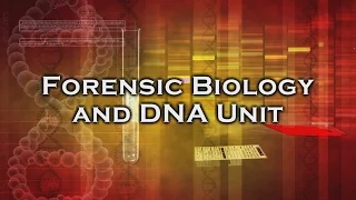 Inside the Crime Lab: Forensic Biology DNA Unit