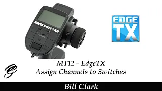 EdgeTX – RadioMaster MT12 Assign Channels to Switches