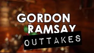 Gordon Ramsay at Christmas - OUTTAKES