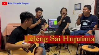 LELENG SAI HUPAIMA - STYLE VOICE (COVER TRIO AKUSTIK PROJECT)