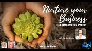 Nurture your Business in 4 Hours per Week with Janine Bolon
