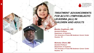 Treatment Advances for Acute Lymphoblastic Leukemia (ALL) In Children and Adults