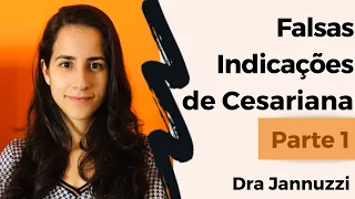 FALSAS INDICAÇÕES DE CESARIANA - DRA ANA BÁRBARA JANNUZZI