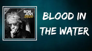 Bon Jovi - Blood In The Water (Lyrics)