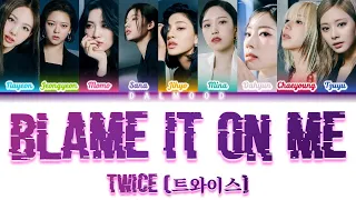 TWICE (트와이스) - BLAME IT ON ME [Color Coded Lyrics Han|Rom|Eng]