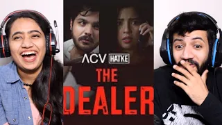 The Dealer | ACV Hatke | Barkha Singh | Ashish Chanchlani Reaction | The Tenth Staar