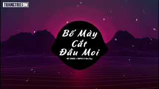 Bố Mày Cắt Đầu Moi (Remix) - LongB | Nhạc Remix Hot TikTok