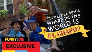 Rockapella Sings 'Where In The World Is El Chapo'