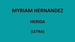 Myriam Hernandez - Herida (Letra/Lyrics)