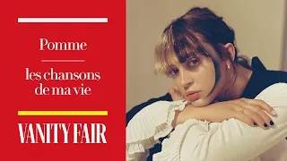 Pomme dévoile les chansons qui ont marqué sa vie | Les chansons de ma vie | Vanity Fair