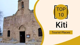 Top 10 Best Tourist Places to Visit in Kiti | Cyprus - English