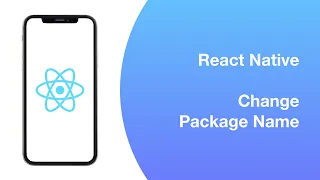 React Native | Change Package Name