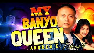 My Banyo Queen with lyrics by Andrew E.( Feat. Rica Peralejo )Edited by T-KING TV 2022