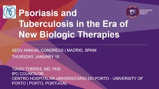 Psoriasis and Tuberculosis in the Era of New Biologic Therapies | Tiago Torres, MD, PhD | Portugal