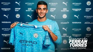 Ferran Torres/welcome to Man City/Valencia fc