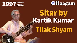 1997 - Akashvani Sangeet Sammelan II Sitar by Kartik Kumar II Raga - Tilak Shyam