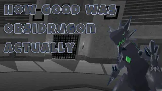 How GOOD was Obsidrugon ACTUALLY?