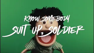 Suit Up, Soldier - Know Somebody  (Official Music Video) - feat. Rylee McDonald