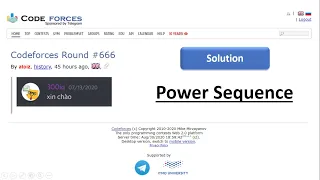 Codeforces round 666 | Power Sequence Solution | Competitive Programming