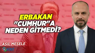 Erbakan "Cumhur"a Neden Gitmedi? | İnan Demirel | Asıl Mesele