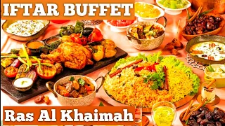 28 of Ramadan Iftar Buffet in Ras Al Khaimah||Iftar Buffet UAE||Exploring Ras Al Khaimah
