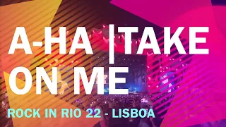 A-Ha - Take on Me - Rock In Rio 2022 - Lisboa | 4K