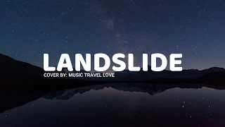 Landslide (lyrics) - Music Travel Love