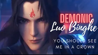 DEMONIC LUO BINGHE | AMV | SCUMBAG SYSTEM(season 2 trailer) || You Should See Me In A Crown👑