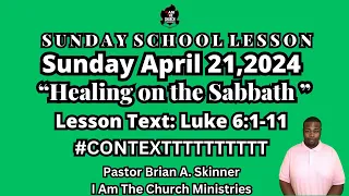 Sunday School Lesson UGP Sunday April 21,2024 Healing on the Sabbath Luke 6:1-11