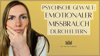 Psychische Gewalt: Formen & Anzeichen von emotionalem Missbrauch durch Eltern an Kindern