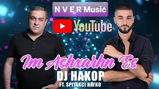 DJ Hakop ft. Spitakci Hayko - Im Ashxarhn Es 2022