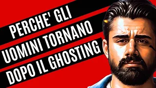 Perché gli uomini tornano dopo il ghosting | Federico Picchianti