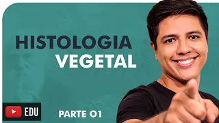 HISTOLOGIA VEGETAL  PARTE 01 - BOTÂNICA - Prof. Kennedy Ramos