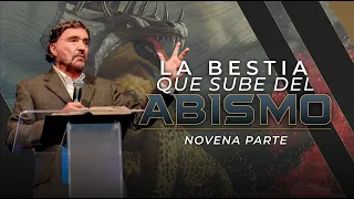 La Bestia que Sube del Abismo - Parte 9 | Dr. Armando Alducin