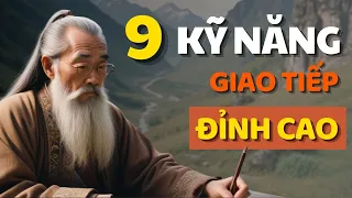 Cổ Nhân Dạy 9 Kỹ Năng Giao Tiếp Đỉnh Cao, Được Mọi Người Yêu Thích - Triết Lý Cuộc Sống