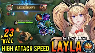 23 Kills!! Layla High Attack Speed Build is Deadly!! - Build Top 1 Global Layla ~ MLBB
